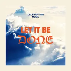 Let It Be Done - Single by Celebration Music album reviews, ratings, credits