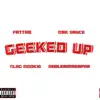 Geeked Up - Single (feat. 'Mak Sauce', realgrimreaper & FatTre) - Single album lyrics, reviews, download