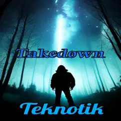 Takedown - Single by Teknotik album reviews, ratings, credits
