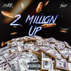 2 Million Up Freestyle - Single by YnRR SIXX album reviews, ratings, credits
