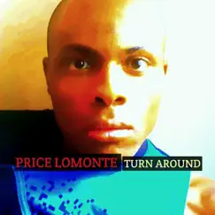 Turn Around - Single by Price Lomonte album reviews, ratings, credits