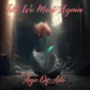 Till We Meet Again - Single album lyrics, reviews, download