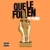 Que Le Follen - Single album lyrics, reviews, download