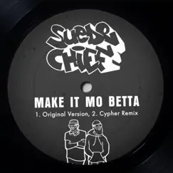 Make It Mo Betta (feat. Geechi Suede) - Single by DJ Chief album reviews, ratings, credits
