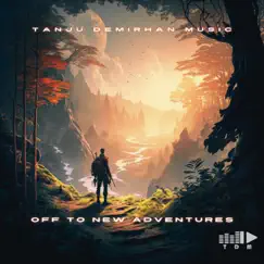 Off to New Adventures - Single by Tanju Demirhan album reviews, ratings, credits