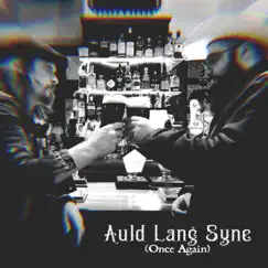Auld Lang Syne (Once Again) [feat. Ags Connolly] Song Lyrics