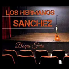 Los hermanos sánchez by Boqui Frio album reviews, ratings, credits