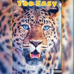 Too Easy - Single by Sledge DiBiase album reviews, ratings, credits