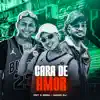 Cara de Amor (feat. Pet & Bobii) song lyrics