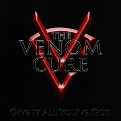 Give It All You've Got - Single by The Venom Cure album reviews, ratings, credits