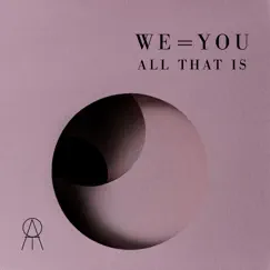 We=You (feat. Sabina Ddumba) - Single by All That Is album reviews, ratings, credits