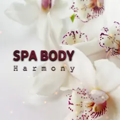 Spa Body Harmony: 30 Relaxing Songs for Wellness Center, Oriental Music for Massage, Aromatherapy, Reiki, Sauna, Beauty Treatments by Tranquility Day Spa Music Zone album reviews, ratings, credits