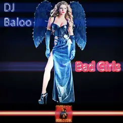 Bad Girls - Single by DJ Baloo album reviews, ratings, credits