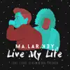 Live My Life (feat. Louis Slater & Dan Fresher) - Single album lyrics, reviews, download