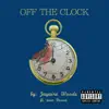 Off the Clock (feat. Sean Deaux) - Single album lyrics, reviews, download