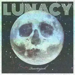 Lunacy - Single by Quarterjack album reviews, ratings, credits
