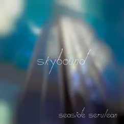 Skybound - Single by Seaside Serulean album reviews, ratings, credits