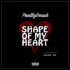 Shape of My Heart (feat. John Jr.) - Single album lyrics, reviews, download