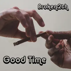 Good Time (feat. Macc Grams & 200proof) Song Lyrics