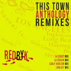 This Town Anthology Remixes (feat. Steve Lukather & David Garfield) - EP by RedByK album reviews, ratings, credits