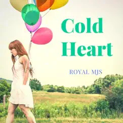 Cold Heart - EP by Royal MJS album reviews, ratings, credits