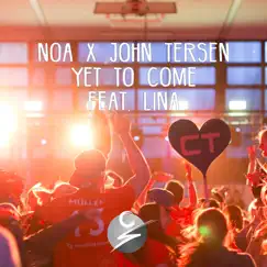 Yet To Come (feat. Lina) - Single by Noa & John Tersen album reviews, ratings, credits