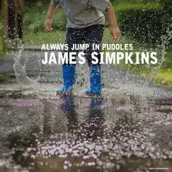 Always Jump in Puddles - Single by James Simpkins album reviews, ratings, credits