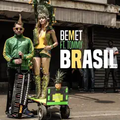 Brasil (feat. Tommy) - Single by BEMET album reviews, ratings, credits