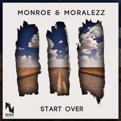 Start Over - Single by Monroe & Moralezz album reviews, ratings, credits