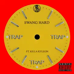 Trap Trap Trap (feat. Killa Kyleon) - Single by Swang Hard album reviews, ratings, credits