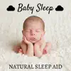 Baby Sleep: Natural Sleep Aid for Little Kids and Toddlers album lyrics, reviews, download