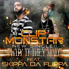 Why TF They Mad? (feat. Skippa Da Flippa) - Single by Clip MonStar album reviews, ratings, credits
