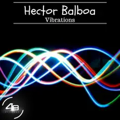 Vibrations - Single by Hector Balboa album reviews, ratings, credits