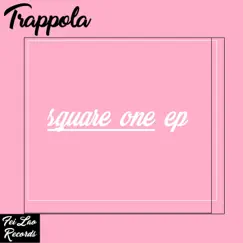 Square One - EP by Trappola album reviews, ratings, credits