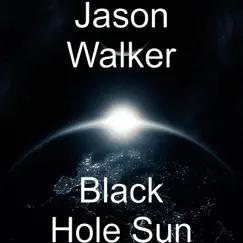Black Hole Sun - Single by Jason Walker album reviews, ratings, credits