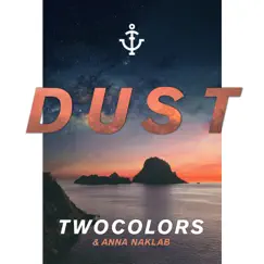 Dust - Single by Twocolors & Anna Naklab album reviews, ratings, credits