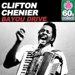 Bayou Drive (Remastered) - Single by Clifton Chenier album reviews, ratings, credits