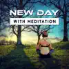 New Day with Meditation: Peaceful Instrumental Songs for Healing Moments, Yoga Workout, Deep Meditation, Natural Sounds for Reduce Stress album lyrics, reviews, download