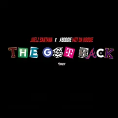 The Get Back (feat. A Boogie Wit da Hoodie) Song Lyrics