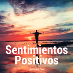 Sentimientos Positivos: Armonia Zen, Enfoque y Concentración, Respiración Asistida, Claridad Ayurveda by Top Endorfinas & Meditation Relaxation Club album reviews, ratings, credits