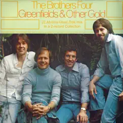 Greenfields & Other Gold by The Brothers Four album reviews, ratings, credits