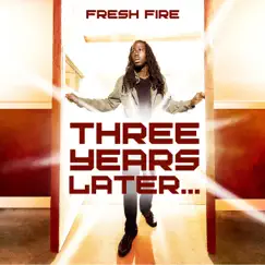 Three Years Later... (Live) by Fresh Fire album reviews, ratings, credits