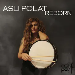 Reborn - Single by Aslı Polat album reviews, ratings, credits