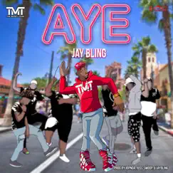 Aye - Single by Jay Bling album reviews, ratings, credits