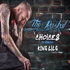 Choices (feat. King Lil G) - Single by The Raskal album reviews, ratings, credits