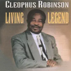 Living Legend by Rev. Cleophus Robinson album reviews, ratings, credits