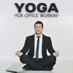 Yoga for Office Workers: 30 Calming Nature Sounds for Stress Reduction, Gentle Piano for Relaxation, Ocean Waves for Improve Concentration & Meditation by Various Artists album reviews, ratings, credits