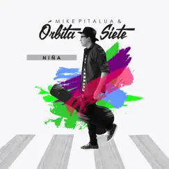 Niña - Single by Mike Pitalua & Órbita Siete album reviews, ratings, credits