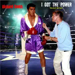 I Got the Power (Second Version) - Single by Richard Smith album reviews, ratings, credits