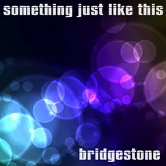 Something Just Like This (Dance Remix Edit) Song Lyrics